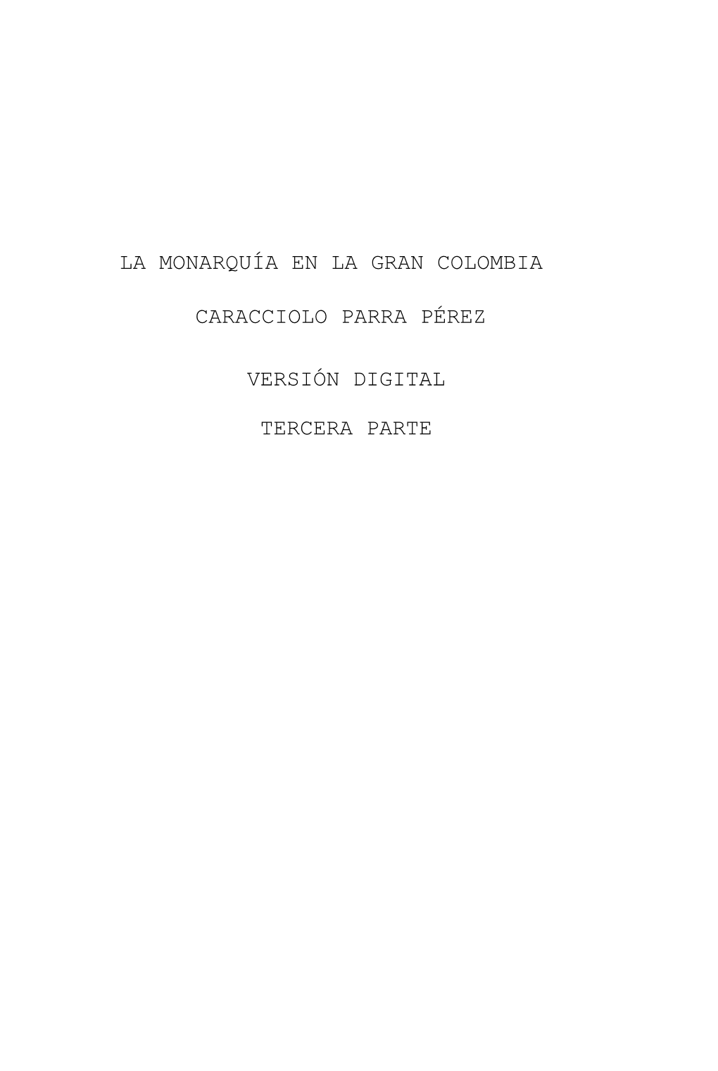 La Monarquía En La Gran Colombia Caracciolo Parra Pérez Versión