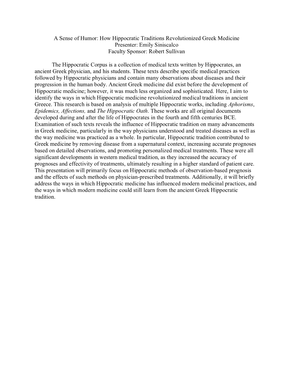 How Hippocratic Traditions Revolutionized Greek Medicine Presenter: Emily Siniscalco Faculty Sponsor: Robert Sullivan