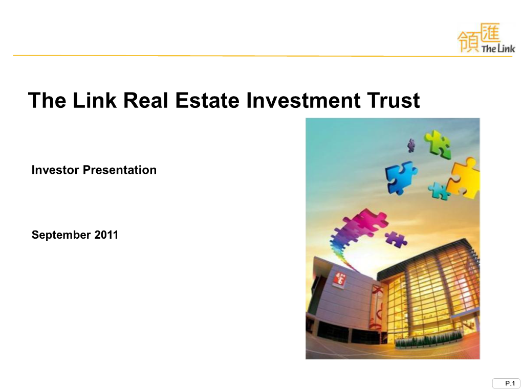 The Link REIT”) Solely for Use at the Presentations Held in This Meeting and May Not Be Reproduced Or Redistributed to Any Other Person Or the Press Or Other Media