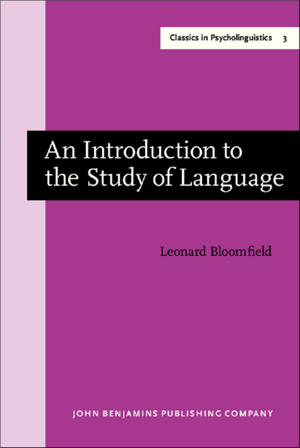 An Introduction to the Study of Language LEONARD BLOOMFIELD