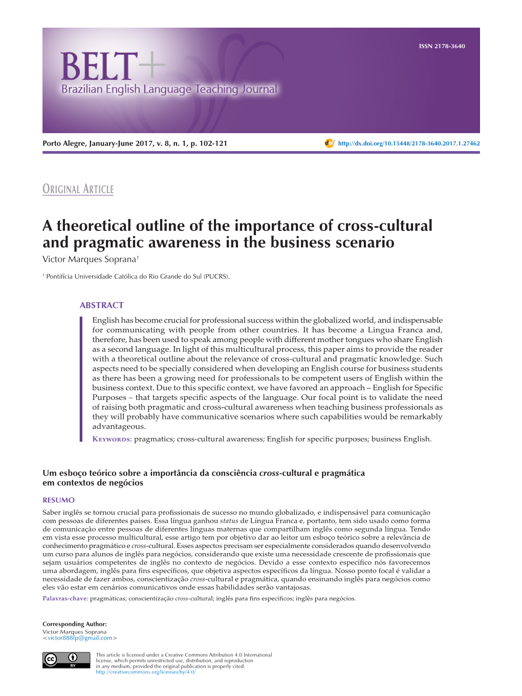 A Theoretical Outline of the Importance of Cross-Cultural and Pragmatic Awareness in the Business Scenario Victor Marques Soprana1