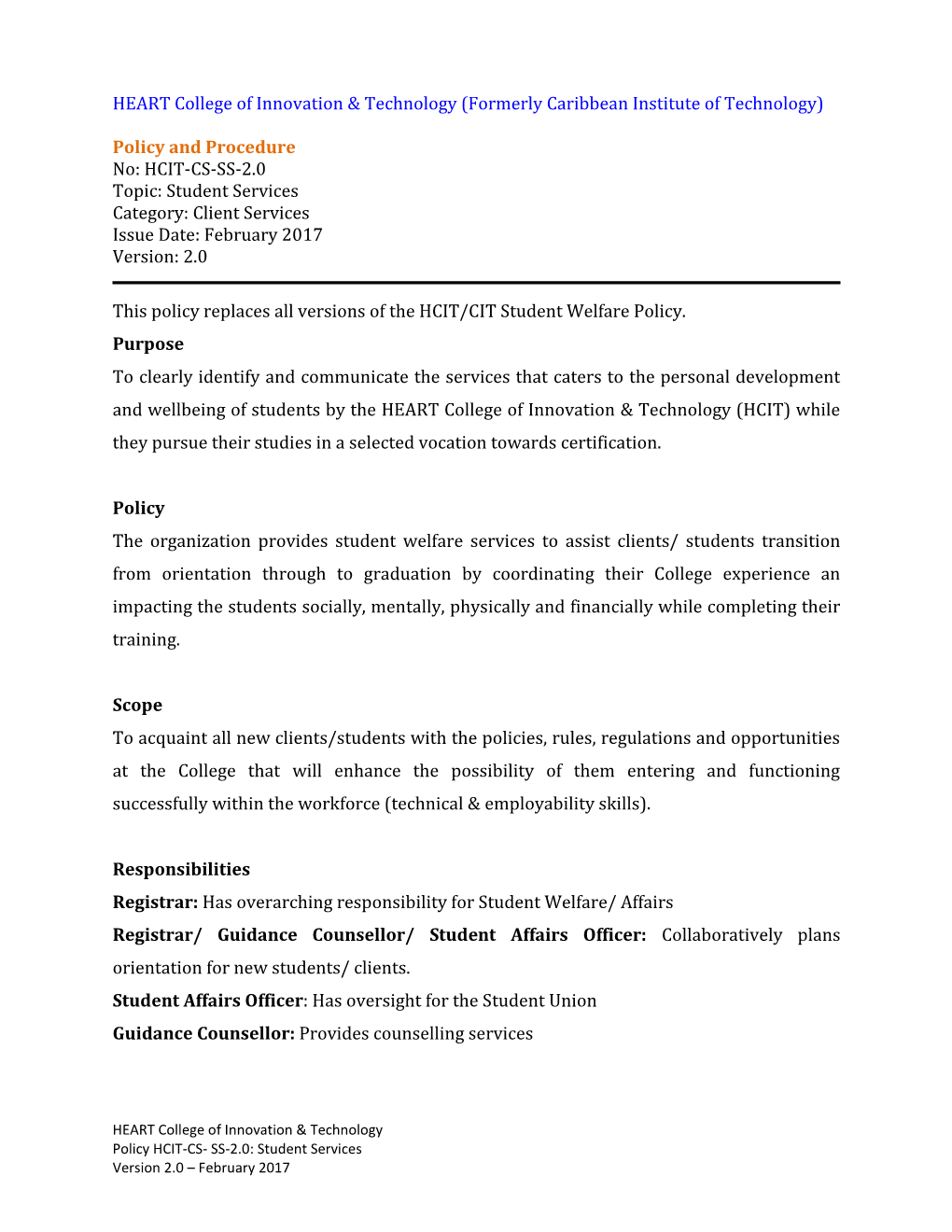 Policy and Procedure No: HCIT-CS-SS-2.0 Topic: Student Services Category: Client Services Issue Date: February 2017 Version: 2.0