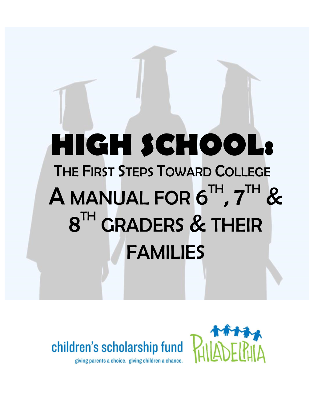 High School: the First Steps Toward College a Manual for 6Th, 7Th & 8Th Graders & Their Families Table of Contents