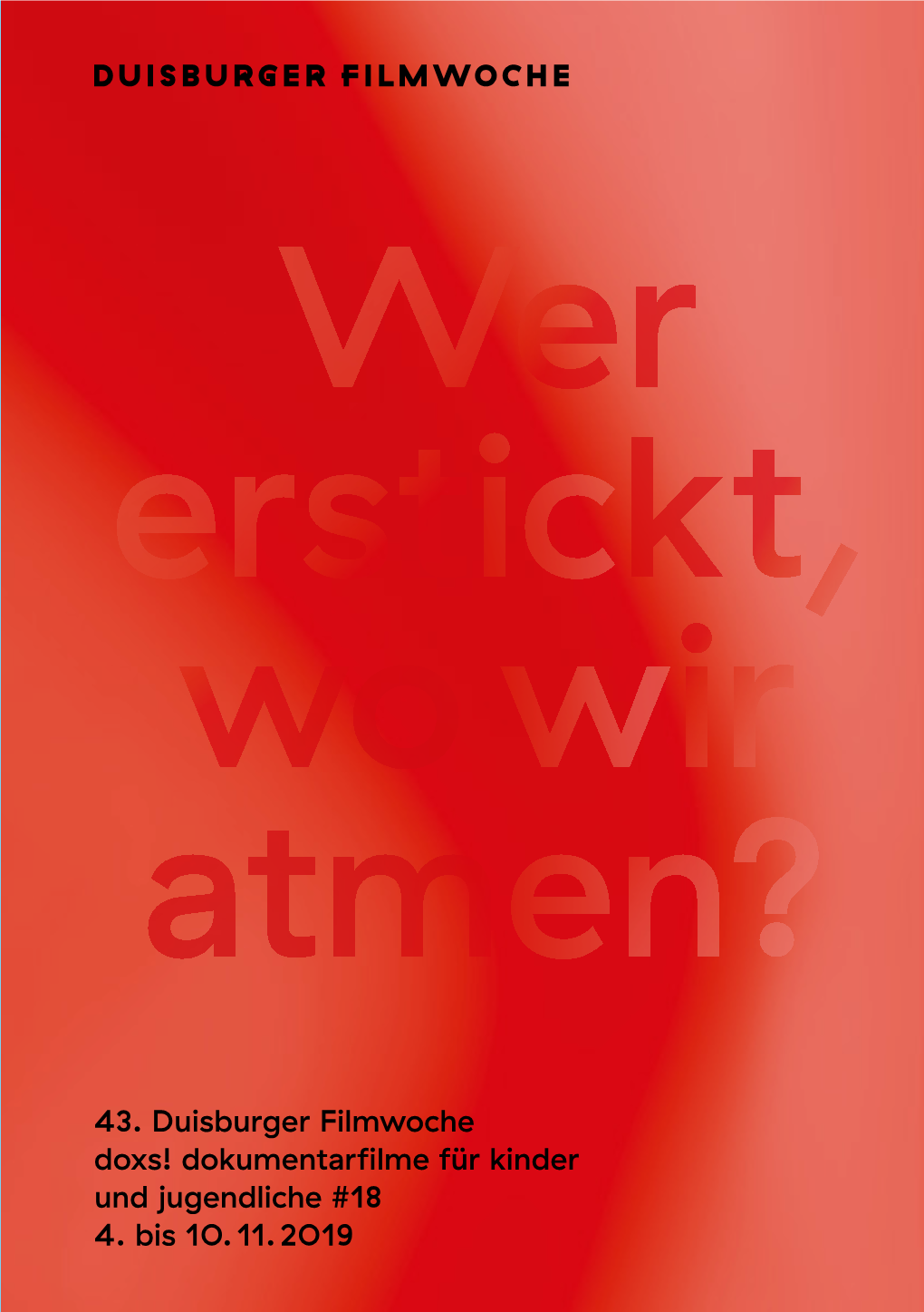 43. Duisburger Filmwoche Doxs! Dokumentarfilme Für Kinder Und Jugendliche #18 4. Bis 10. 11. 2019 • Fms19 Anzdui.Qxp__ 01.10.19 00:10 Seite 1