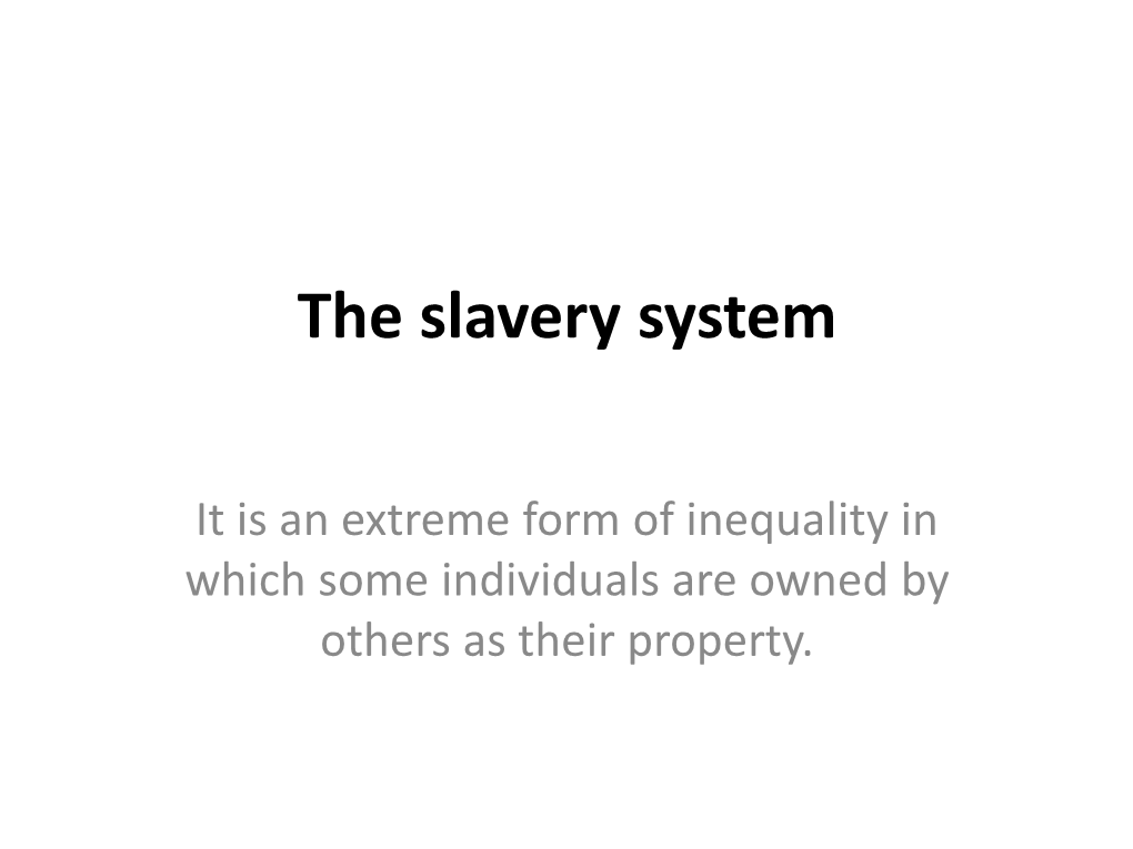 The Slavery System