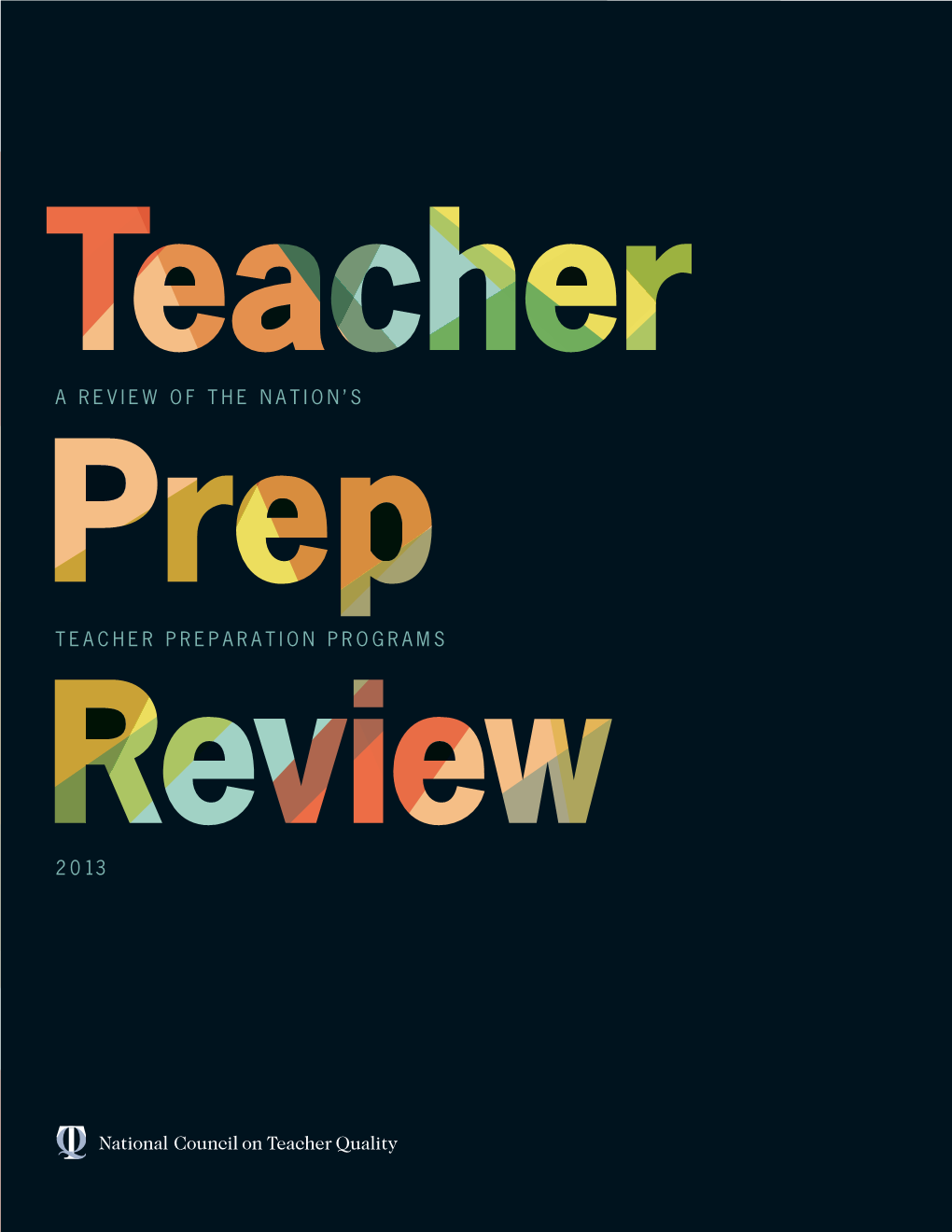 2013 Teacher Preparation Programs a Review of The