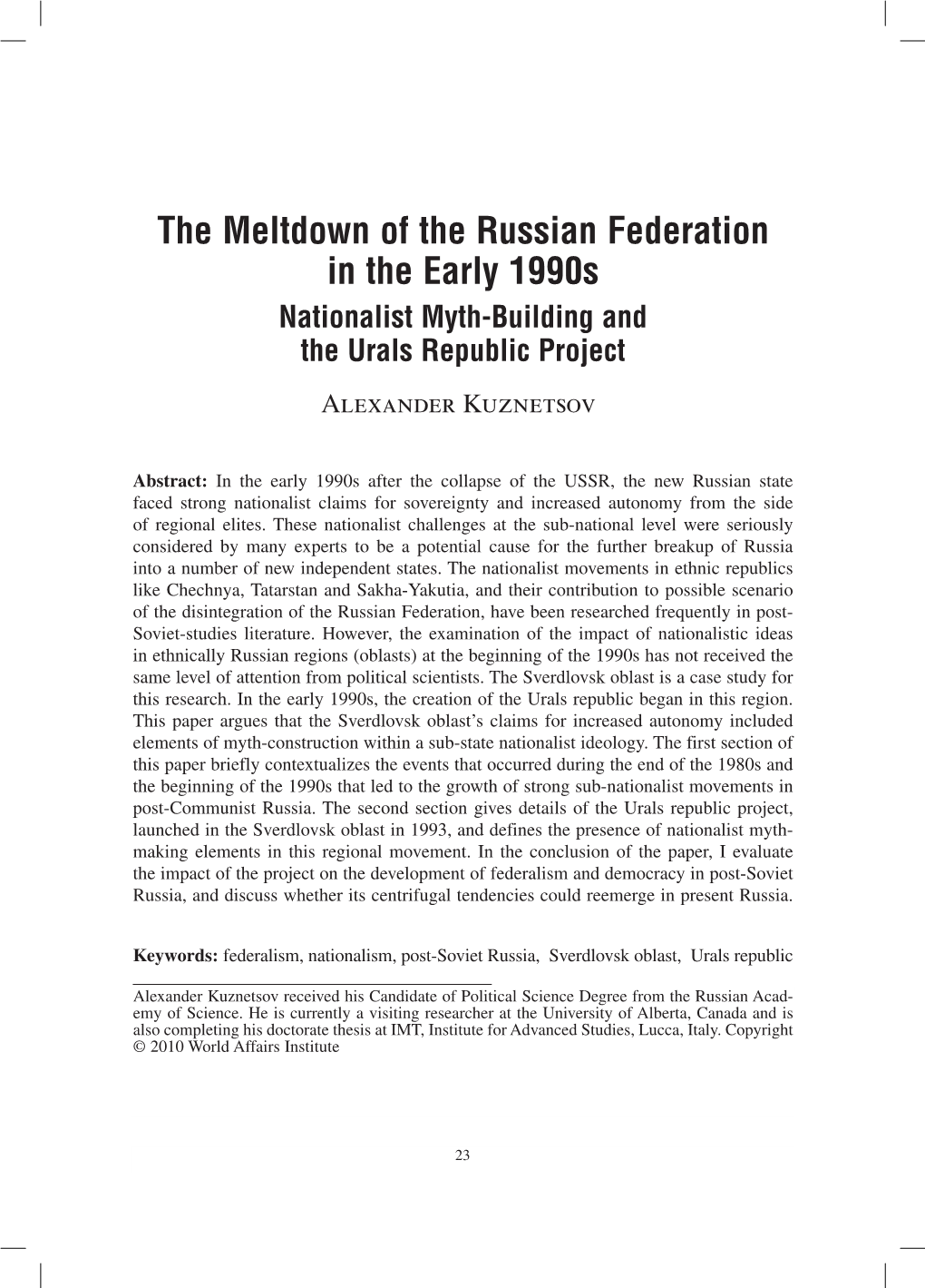 The Meltdown of the Russian Federation in the Early 1990S Nationalist Myth-Building and the Urals Republic Project Alexander Kuznetsov