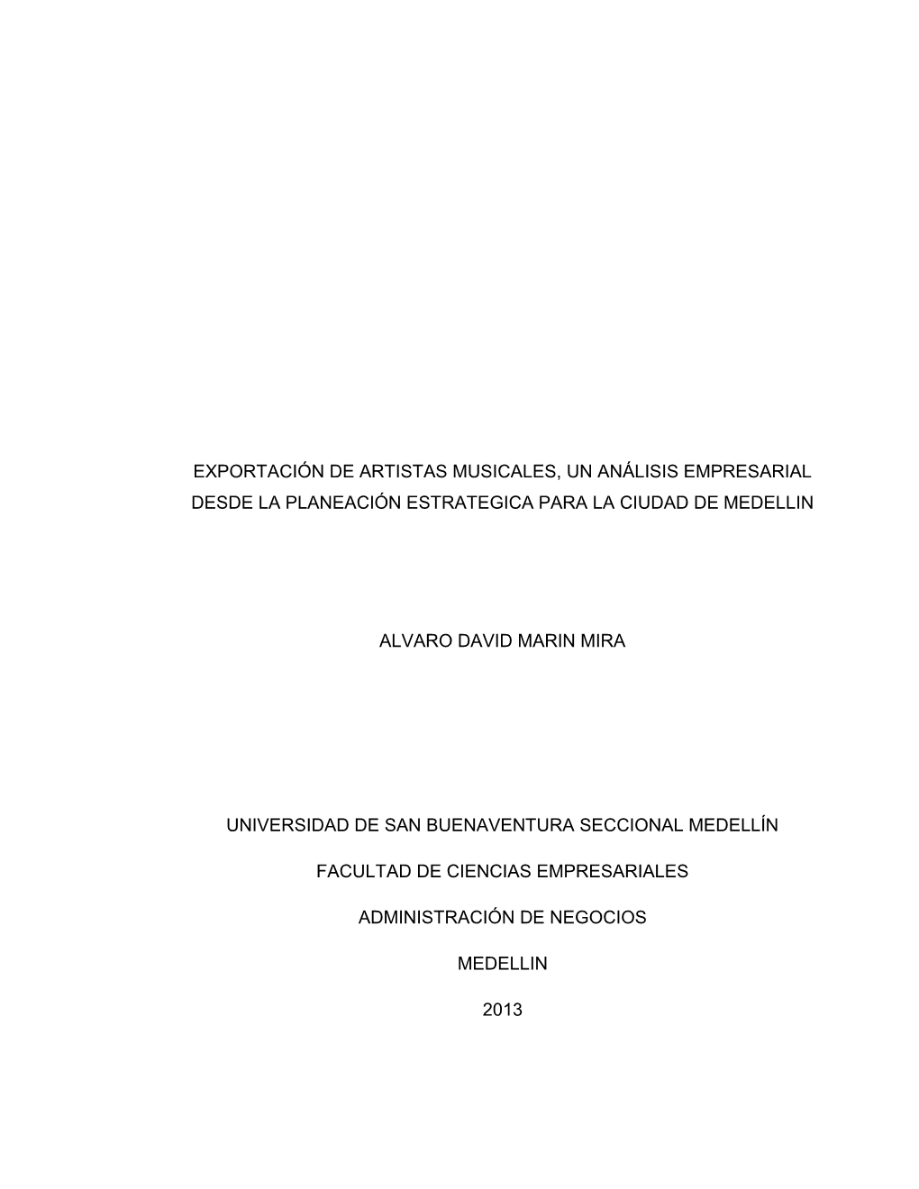 Exportación De Artistas Musicales, Un Análisis Empresarial Desde La Planeación Estrategica Para La Ciudad De Medellin