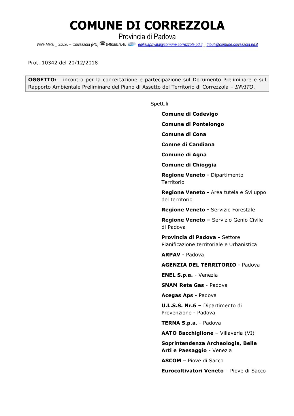 COMUNE DI CORREZZOLA Provincia Di Padova Viale Melzi 35020 – Correzzola (PD) 0495807040 Ediliziaprivata@Comune.Correzzola.Pd.It Tributi@Comune.Correzzola.Pd.It