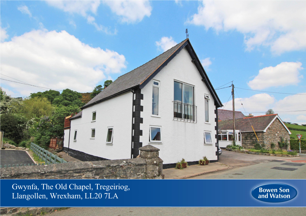 Gwynfa, the Old Chapel, Tregeiriog, Llangollen, Wrexham, LL20 7LA