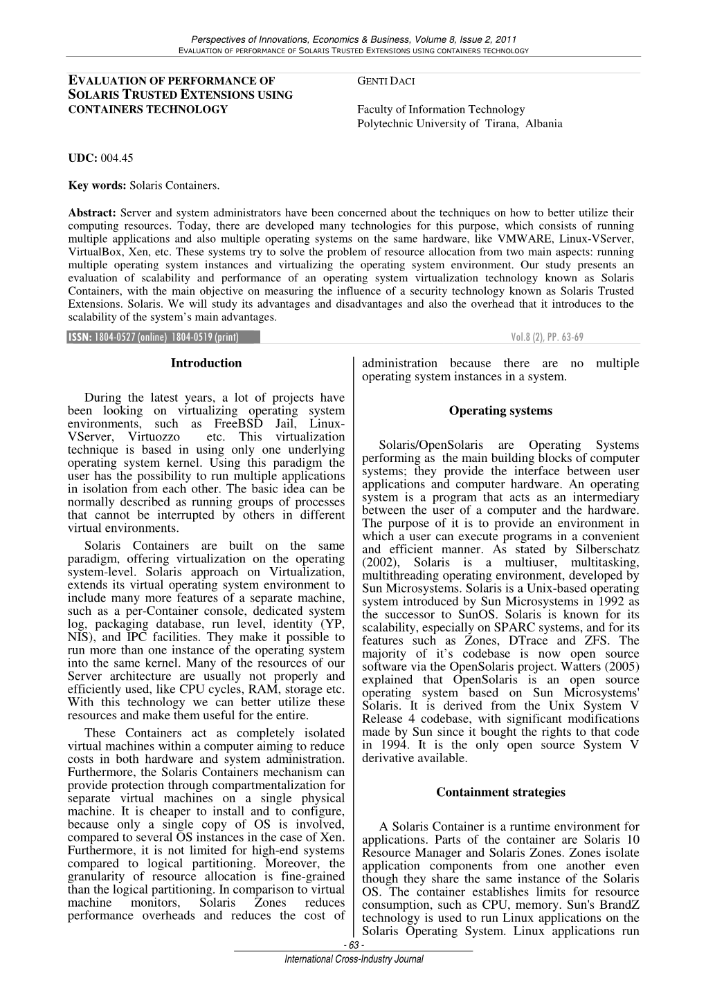 ISSN: 1804-0527 (Online) 1804-0519 (Print) Vol.8 (2), PP. 63-69 Introduction During the Latest Years, a Lot of Projects Have Be