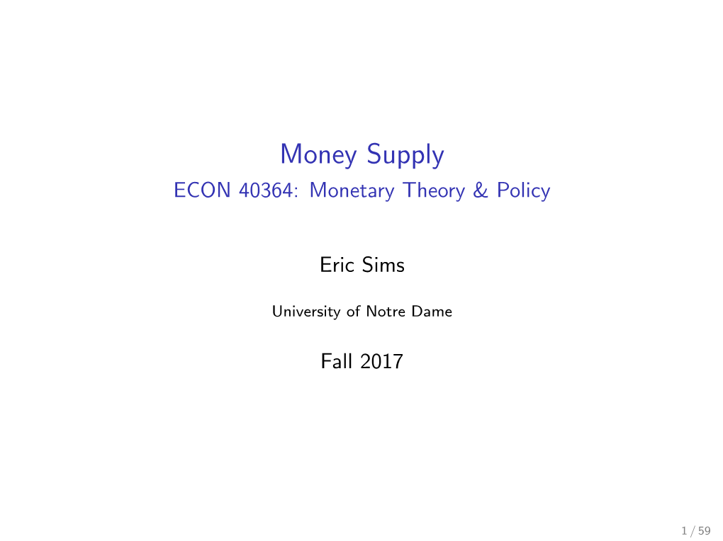 Money Supply ECON 40364: Monetary Theory & Policy