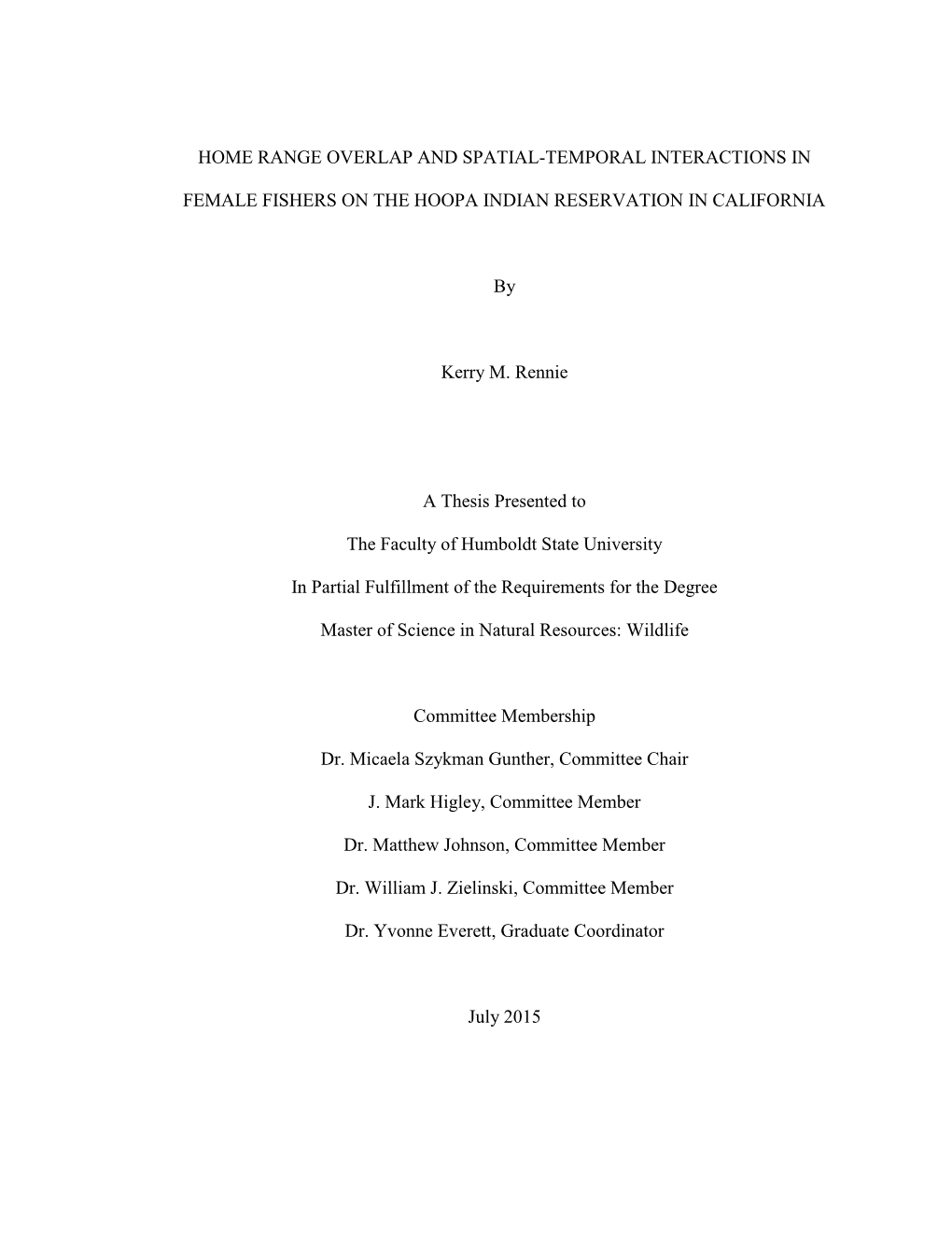 HOME RANGE OVERLAP and SPATIAL-TEMPORAL INTERACTIONS in FEMALE FISHERS on the HOOPA INDIAN RESERVATION in CALIFORNIA by Kerry M