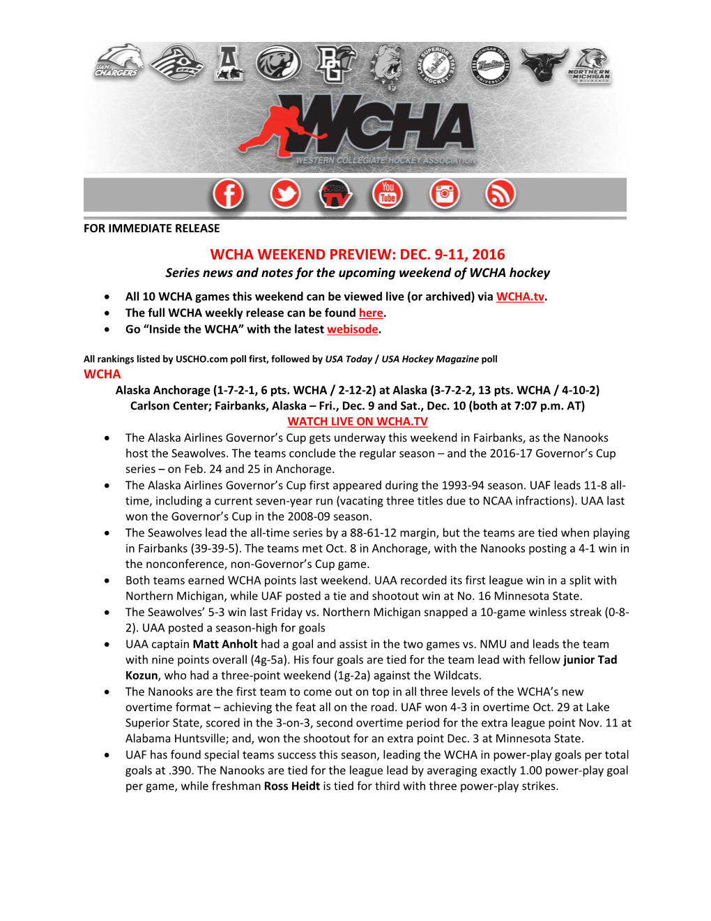 DEC. 9-11, 2016 Series News and Notes for the Upcoming Weekend of WCHA Hockey • All 10 WCHA Games This Weekend Can Be Viewed Live (Or Archived) Via WCHA.Tv