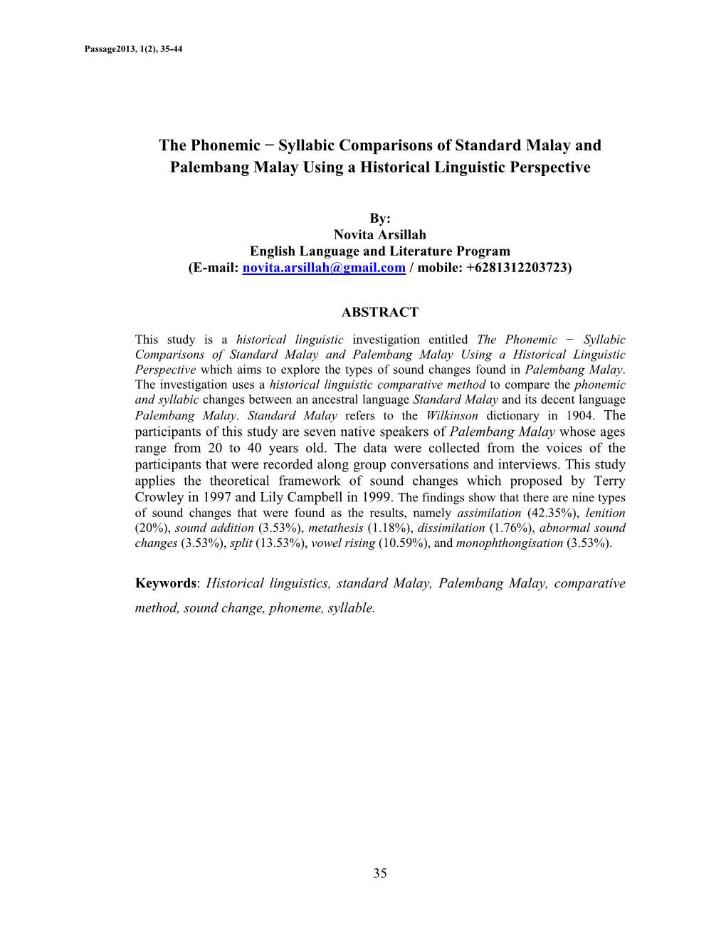 The Phonemic − Syllabic Comparisons of Standard Malay and Palembang Malay Using a Historical Linguistic Perspective