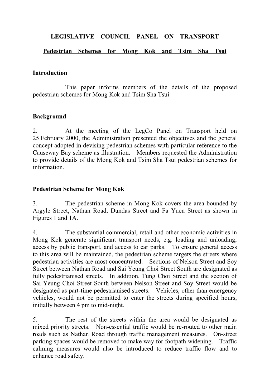 LEGISLATIVE COUNCIL PANEL on TRANSPORT Pedestrian Schemes for Mong Kok and Tsim Sha Tsui Introduction This Paper