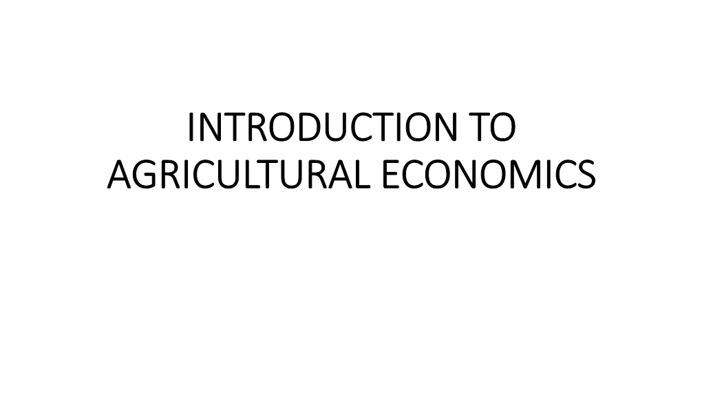 Introduction to Agricultural Economics