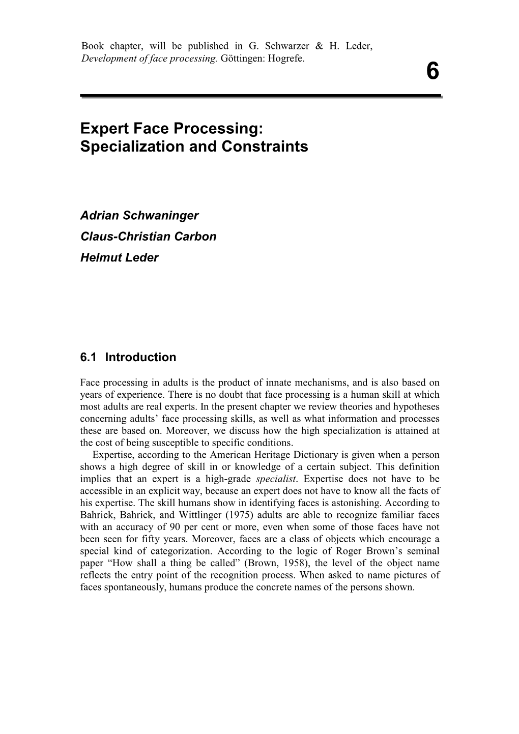 Expert Face Processing: Specialization and Constraints