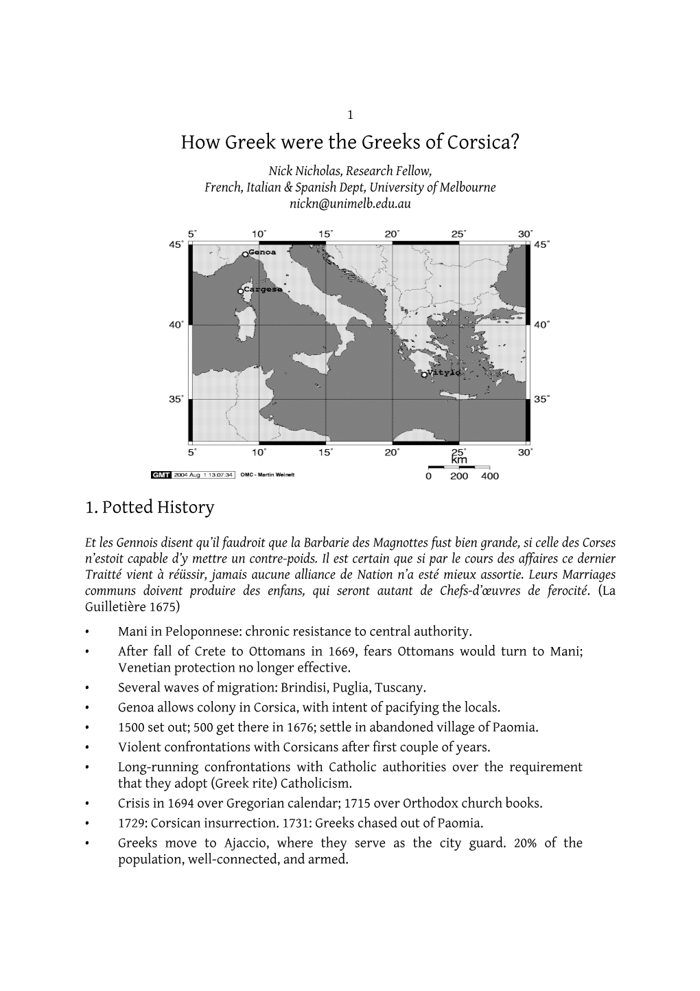 How Greek Were the Greeks of Corsica? Nick Nicholas, Research Fellow, French, Italian & Spanish Dept, University of Melbourne Nickn@Unimelb.Edu.Au