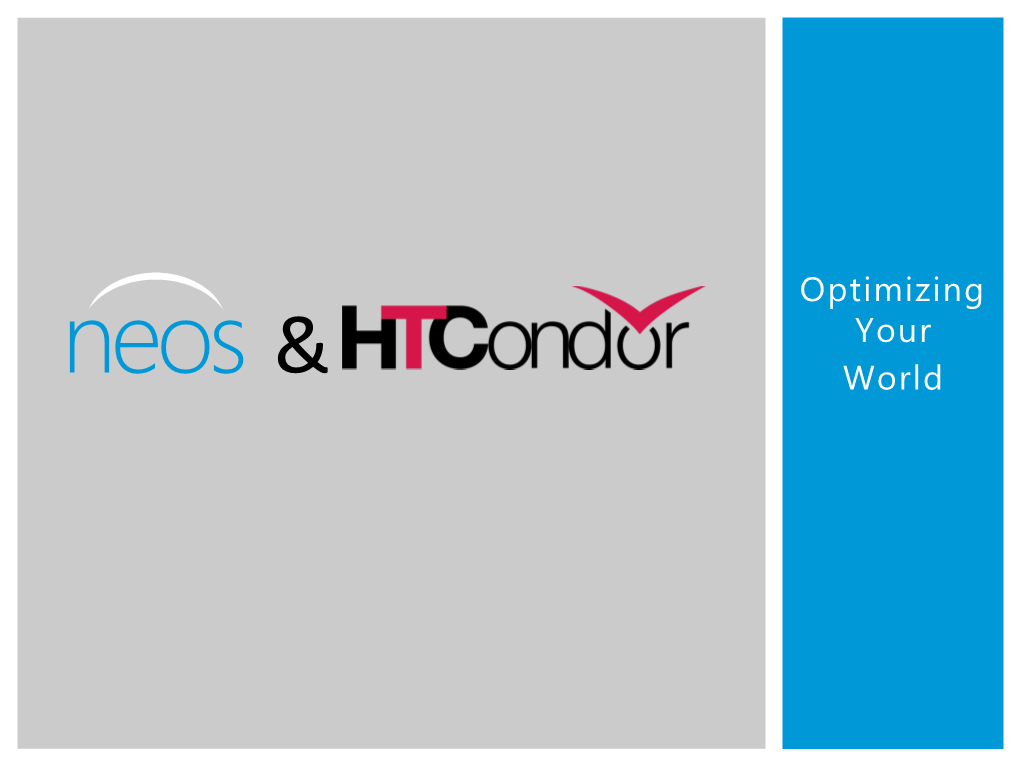 Neos & Htcondor: Optimizing Your World