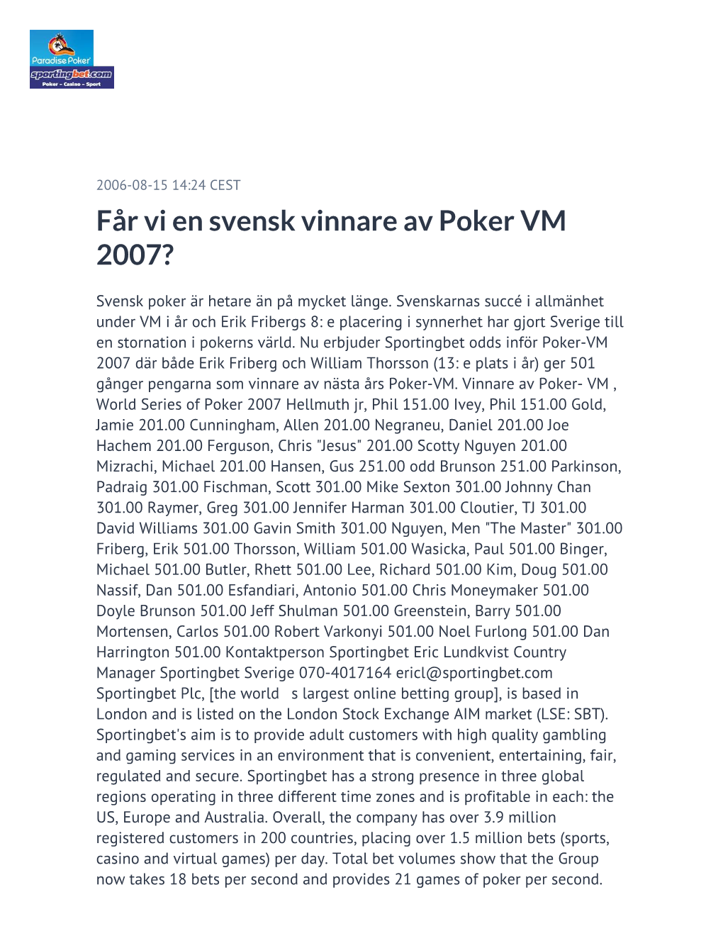 Får Vi En Svensk Vinnare Av Poker VM 2007?