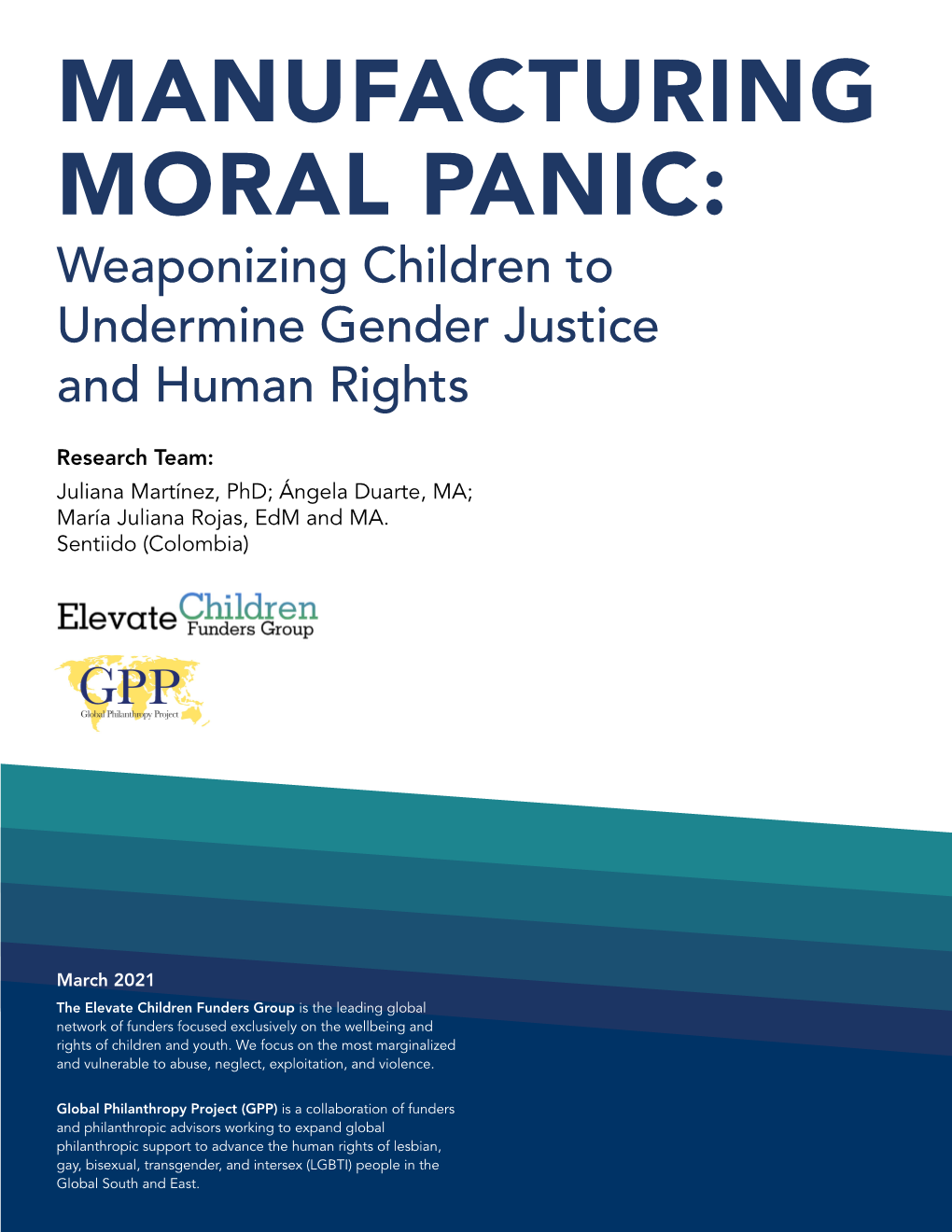 MANUFACTURING MORAL PANIC: Weaponizing Children to Undermine Gender Justice and Human Rights