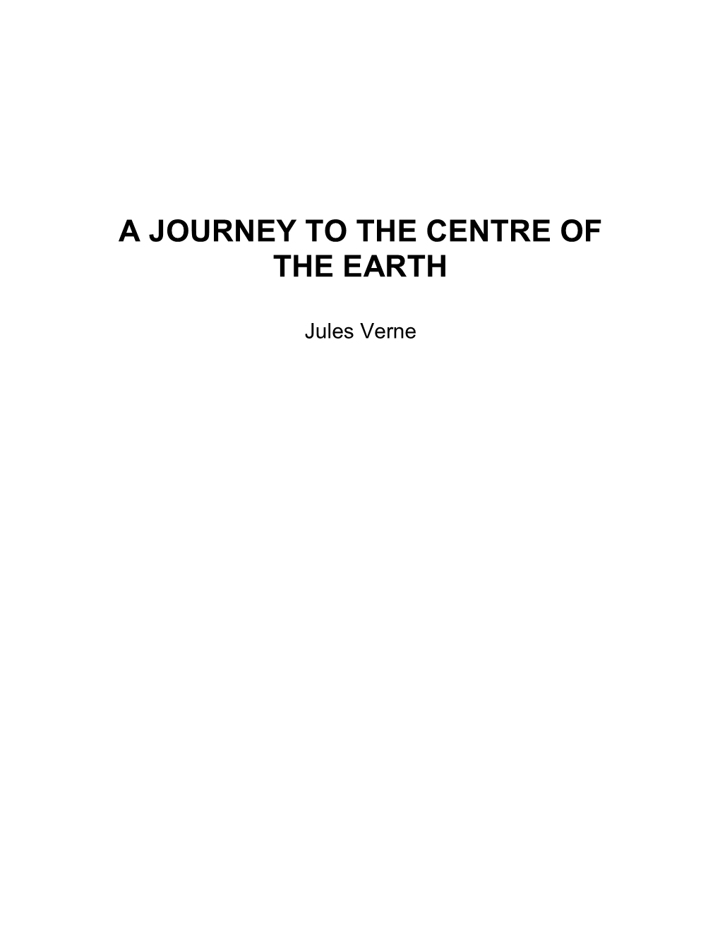 A Journey to the Centre of the Earth