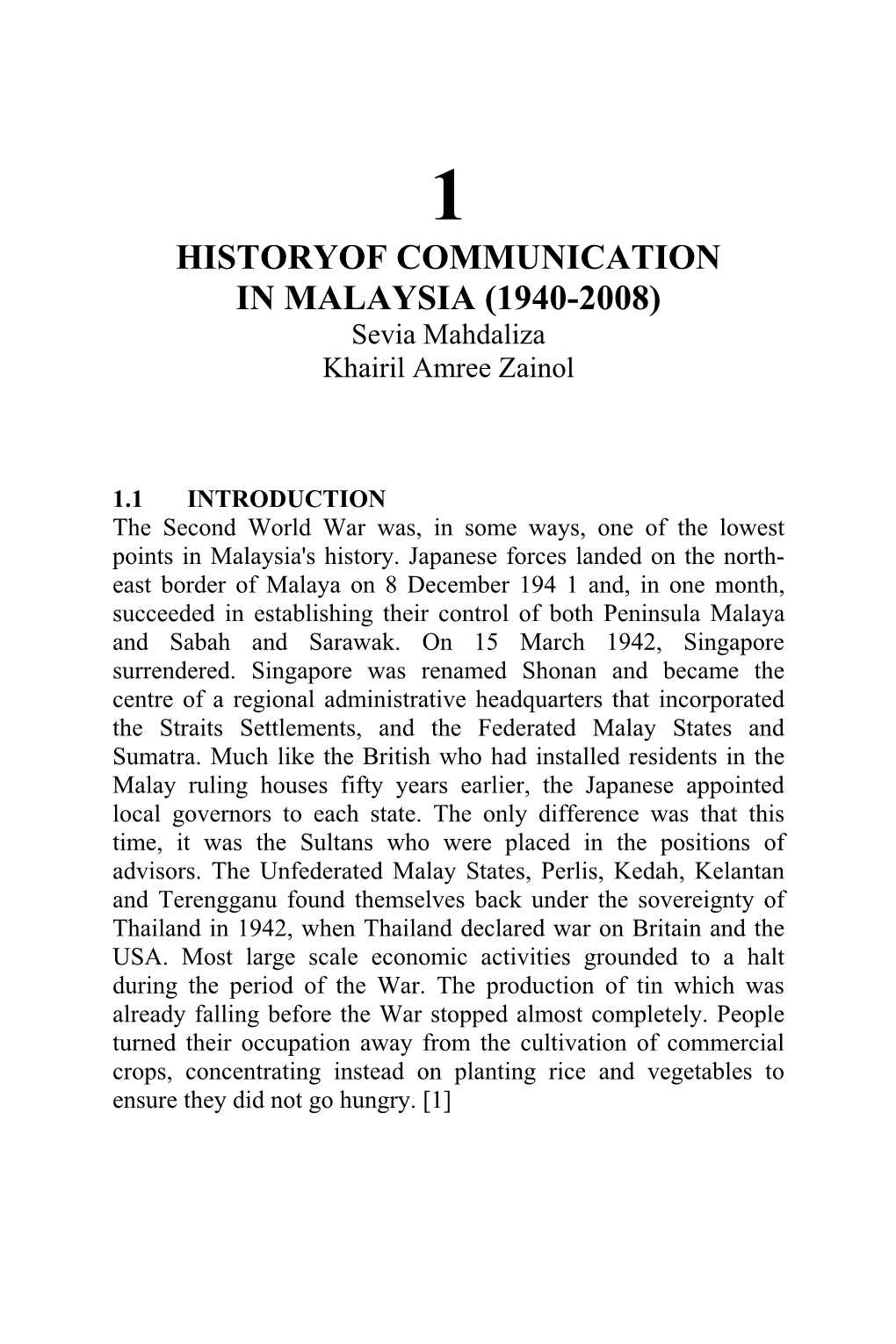 HISTORYOF COMMUNICATION in MALAYSIA (1940-2008) Sevia Mahdaliza Khairil Amree Zainol