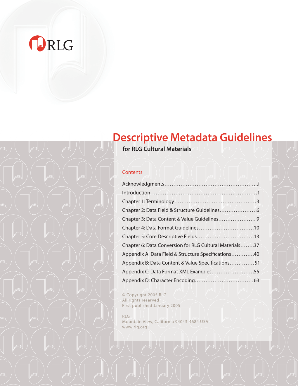 Descriptive Metadata Guidelines for RLG Cultural Materials I Many Thanks Also to These Individuals Who Reviewed the Final Draft of the Document