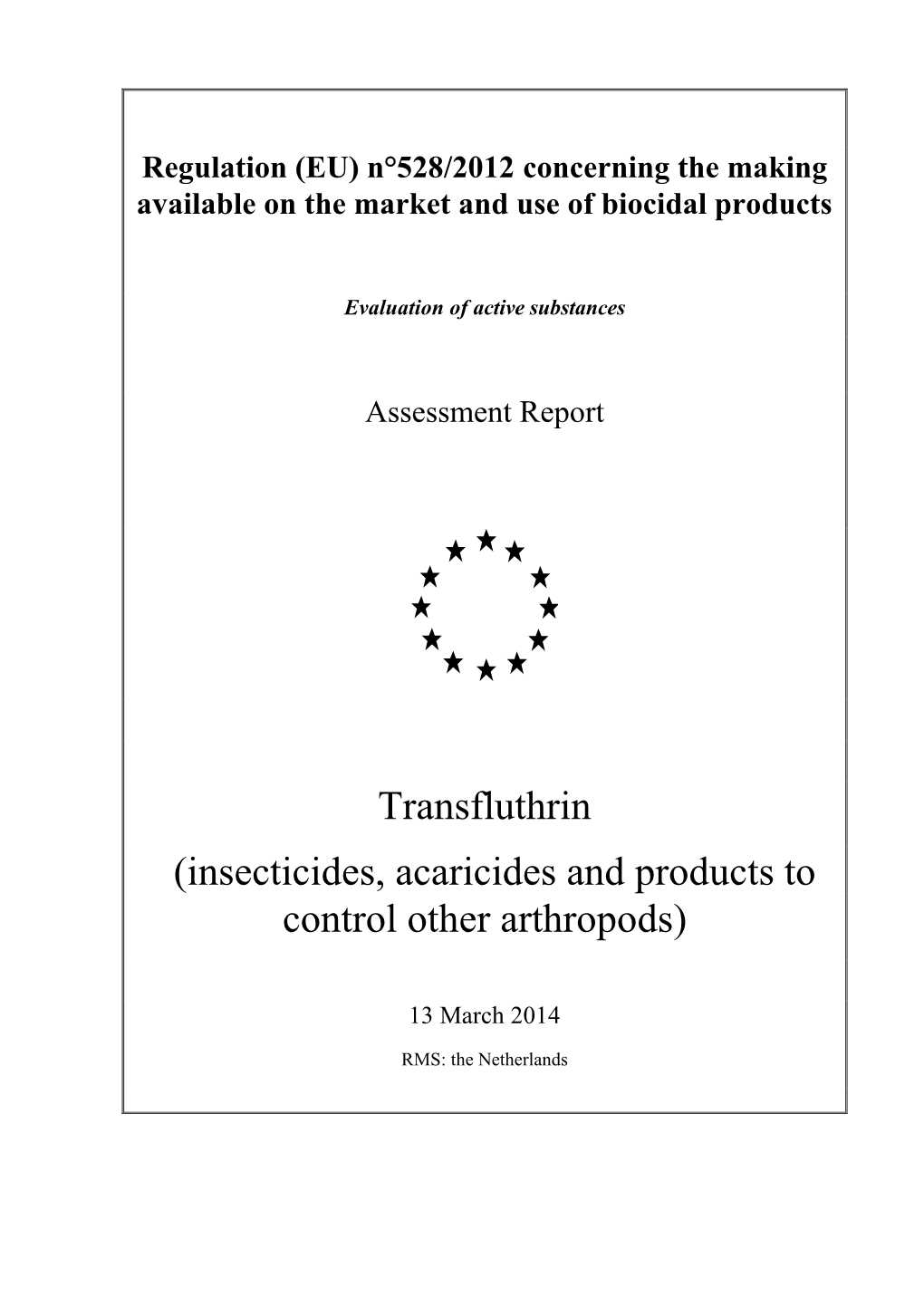 Transfluthrin (Insecticides, Acaricides and Products to Control Other Arthropods)