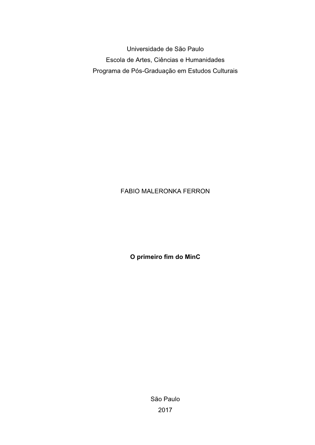 Universidade De São Paulo Escola De Artes, Ciências E Humanidades Programa De Pós-Graduação Em Estudos Culturais