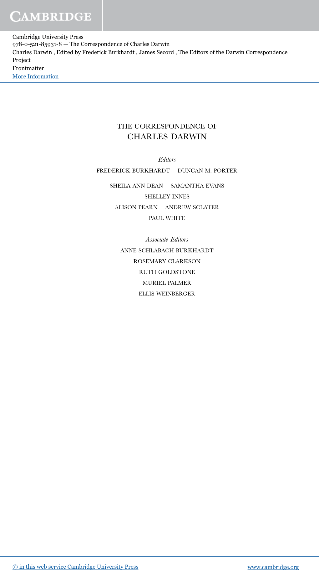 Charles Darwin Charles Darwin , Edited by Frederick Burkhardt , James Secord , the Editors of the Darwin Correspondence Project Frontmatter More Information