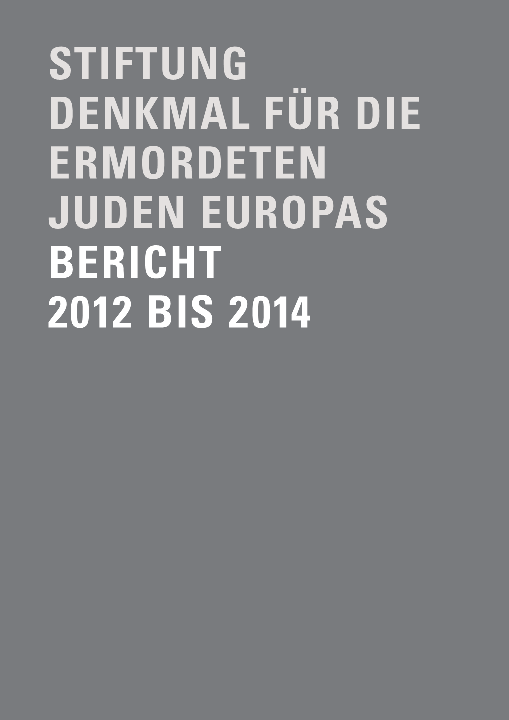 Bericht 2012 Bis 2014 Inhaltsübersicht