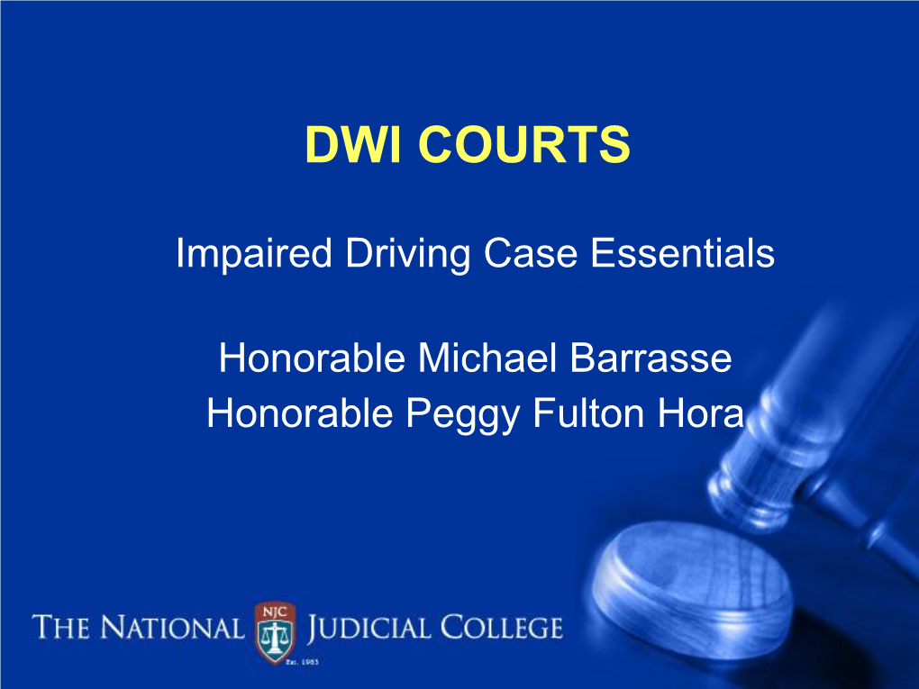 DWI COURTS Judge John “Kevin” Holbrook