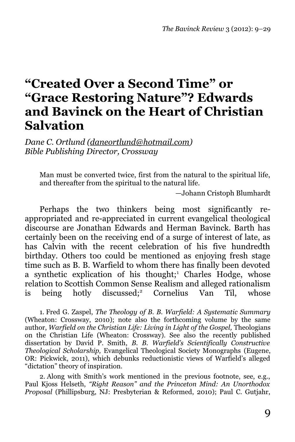 Or “Grace Restoring Nature”? Edwards and Bavinck on the Heart of Christian Salvation Dane C