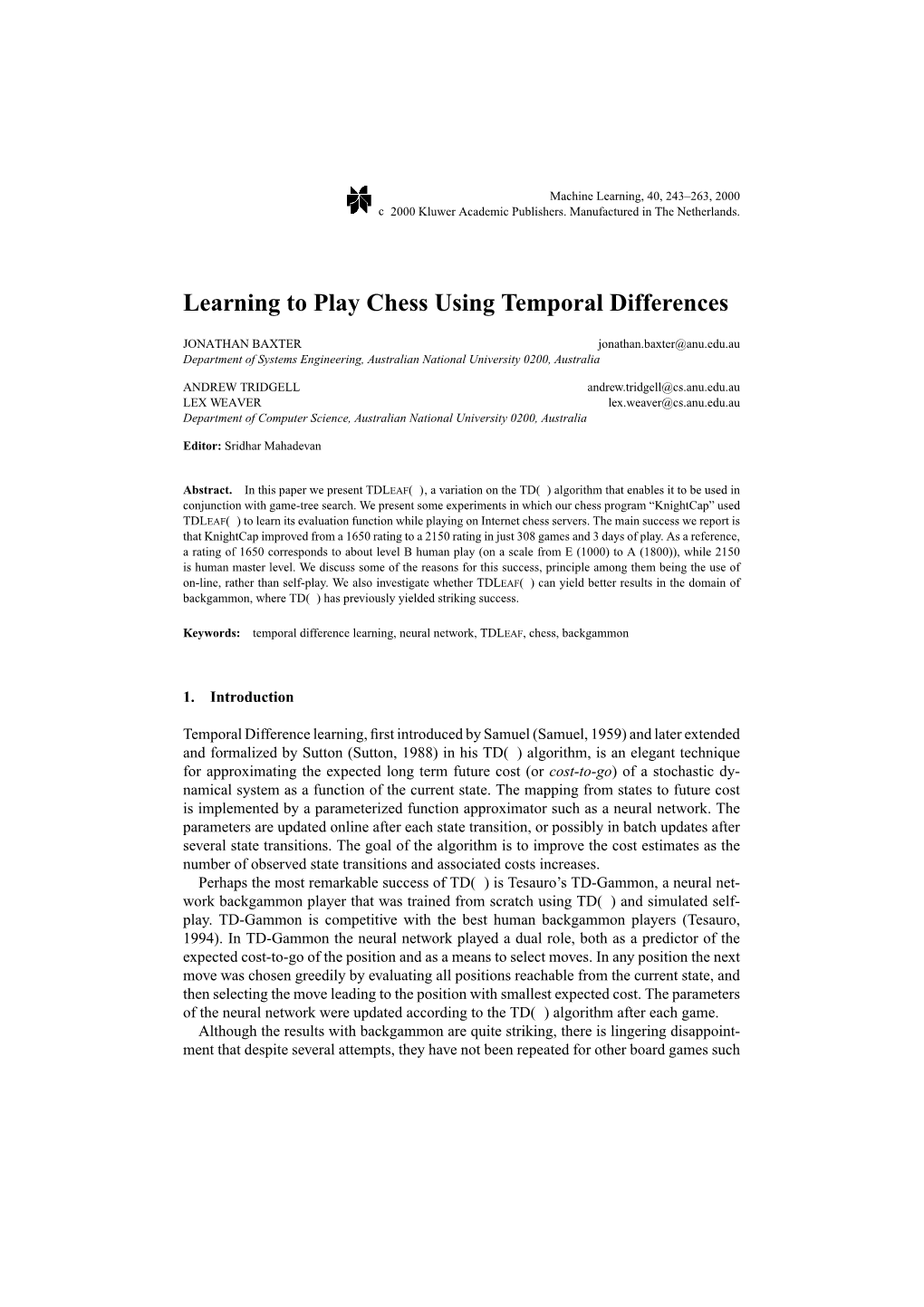 Learning to Play Chess Using Temporal Differences