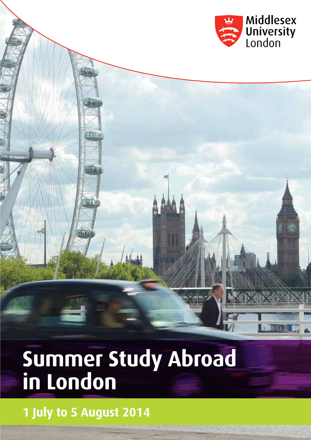 Summer Study Abroad in London 1 July to 5 August 2014 Why Middlesex?