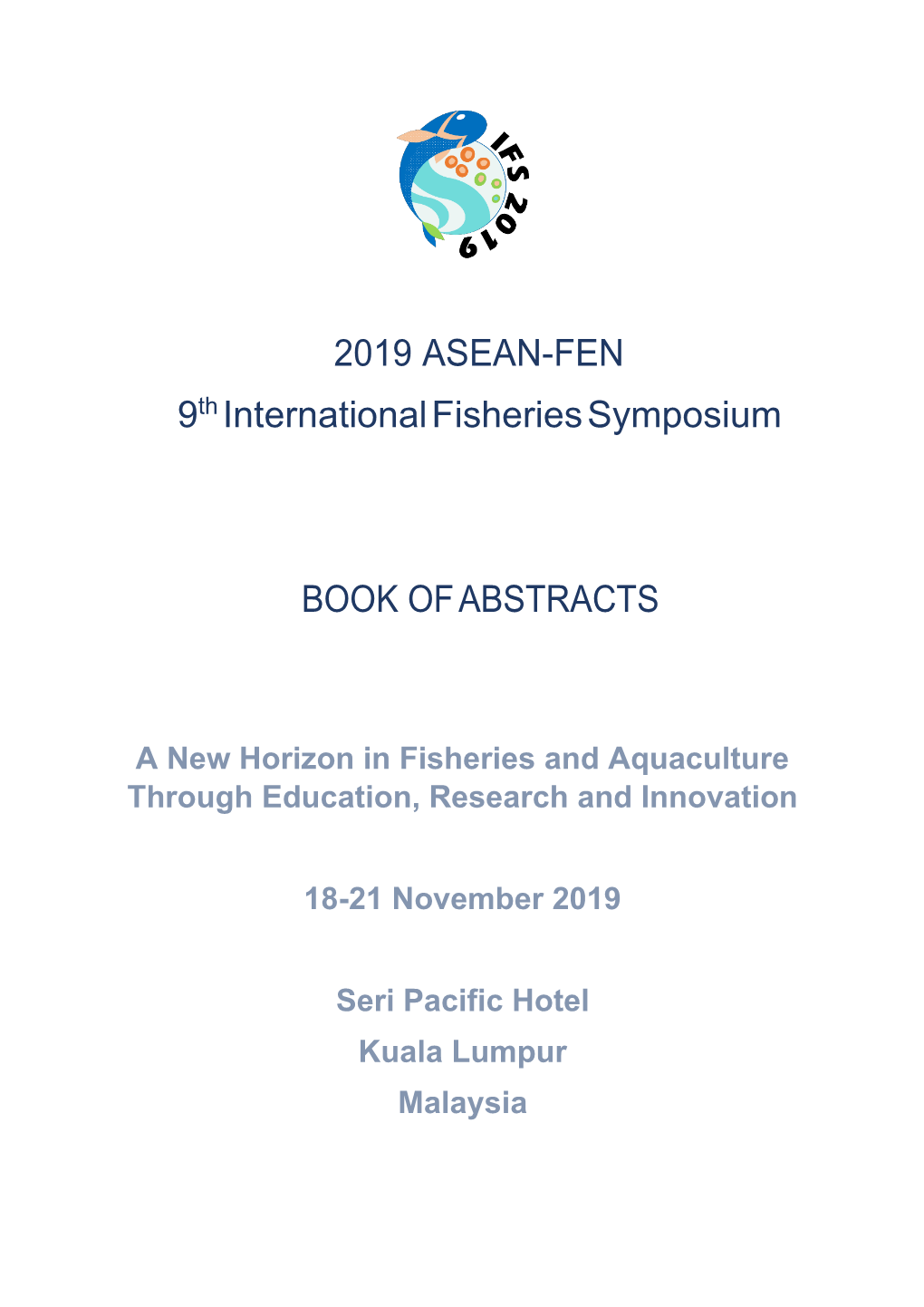 2019 ASEAN-FEN 9Th International Fisheries Symposium BOOK of ABSTRACTS