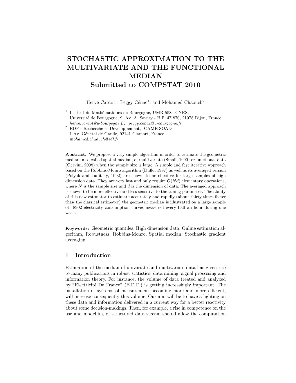 Stochastic Approximation for the Multivariate and the Functional Median 3 It Can Not Be Updated Simply If the Data Arrive Online