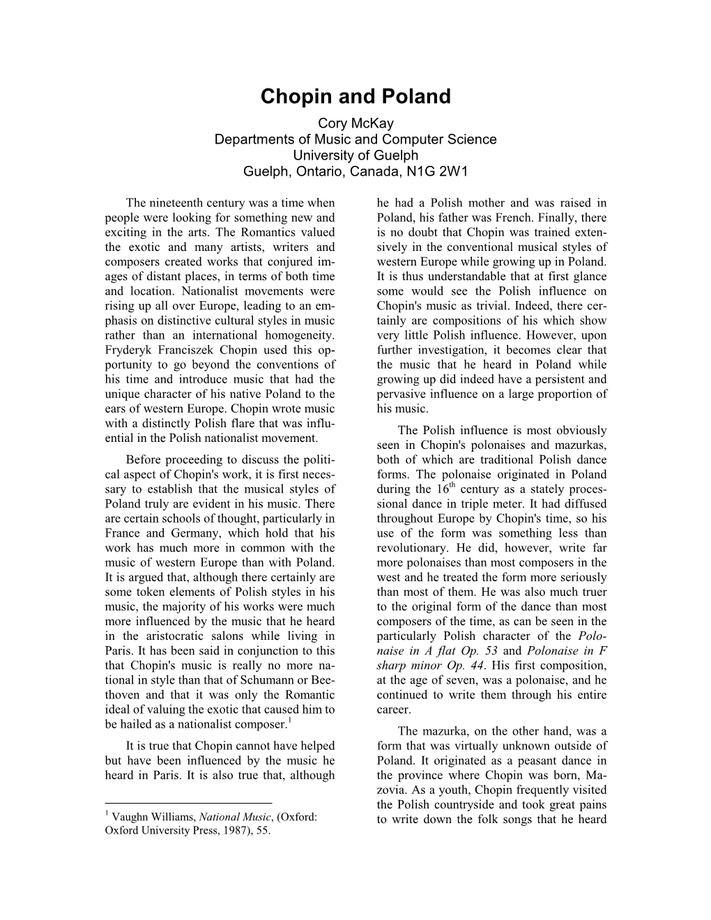 Chopin and Poland Cory Mckay Departments of Music and Computer Science University of Guelph Guelph, Ontario, Canada, N1G 2W 1