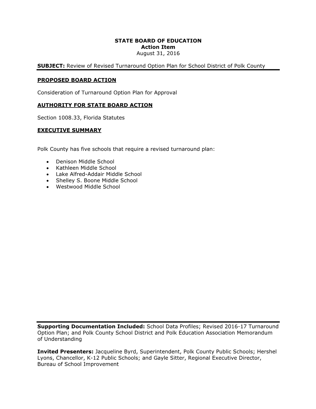 STATE BOARD of EDUCATION Action Item August 31, 2016 SUBJECT: Review of Revised Turnaround Option Plan for School District of Po