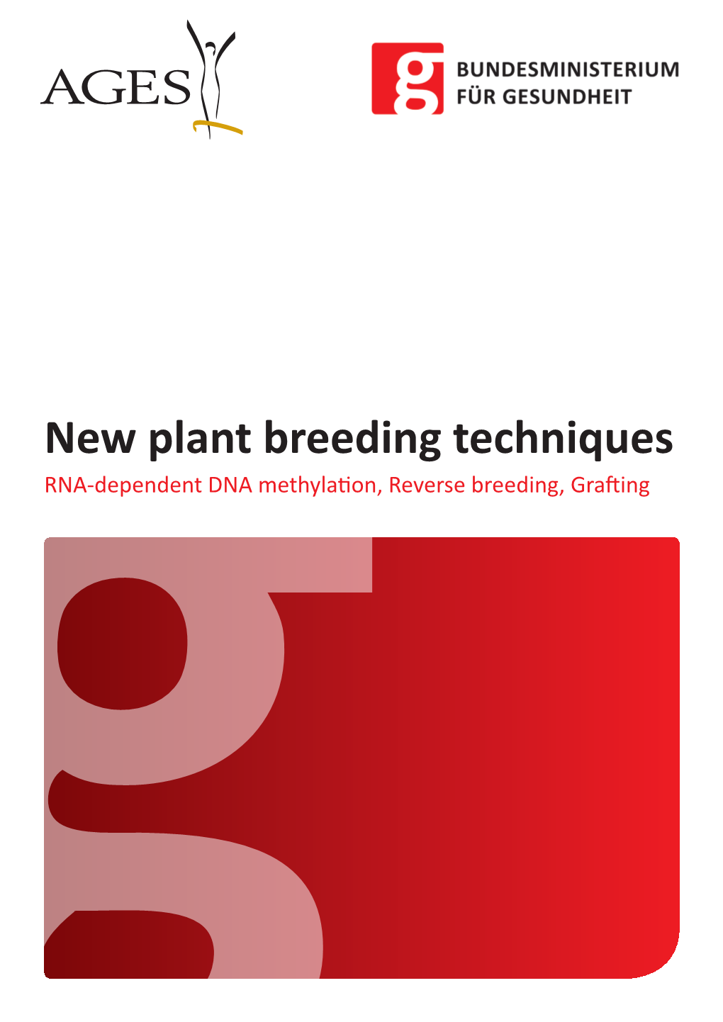 New Plant Breeding Techniques RNA-Dependent DNA Methylation, Reverse Breeding, Grafting Impressum