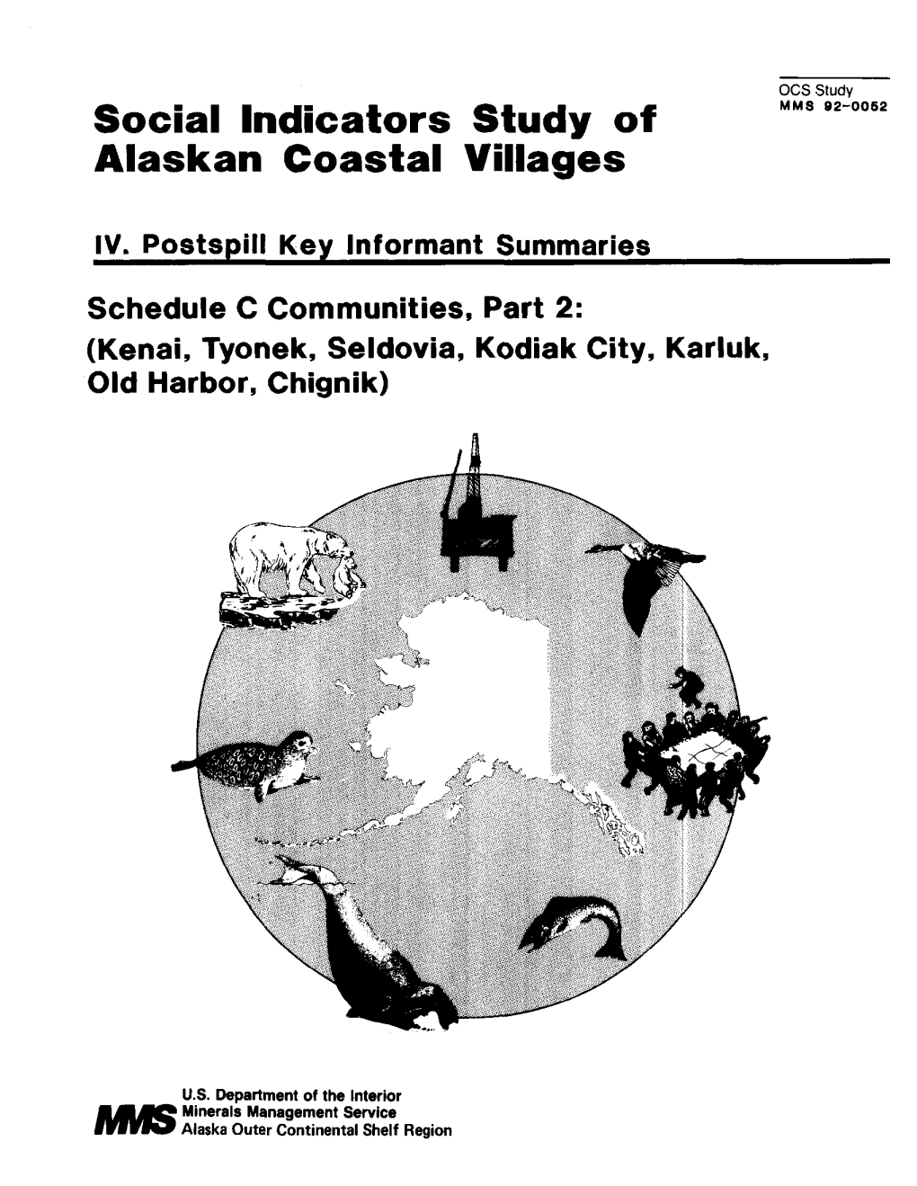 Kenai, Tyonek, Seldovia, Kodiak City, Karluk, Old Harbor, Chignik)