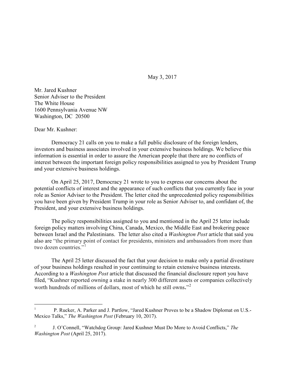 May 3, 2017 Mr. Jared Kushner Senior Adviser to the President the White House 1600 Pennsylvania Avenue NW Washington, DC 20500