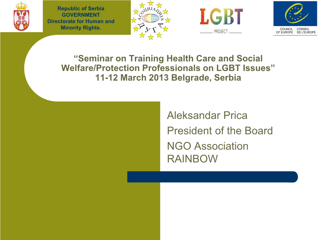 Seminar on Training Health Care and Social Welfare/Protection Professionals on LGBT Issues” 11-12 March 2013 Belgrade, Serbia