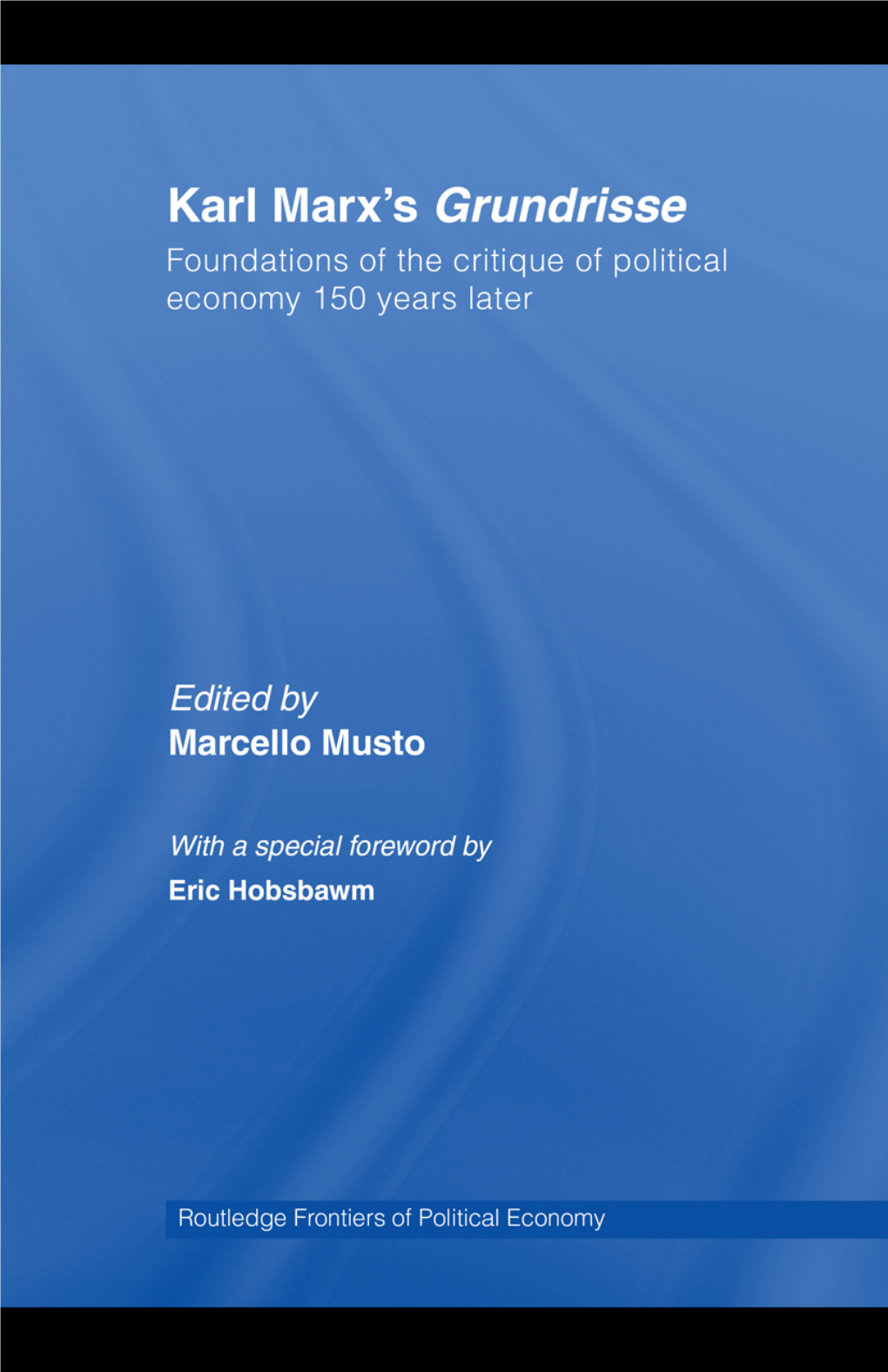 Karl Marx's Grundrisse: Foundations of the Critique of Political Economy 150 Years Later