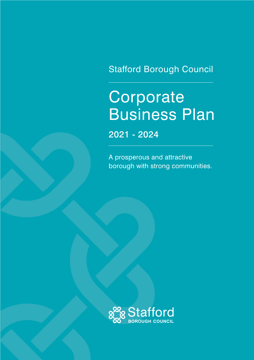 Stafford Borough Council | Corporate Business Plan | 2021 - 2024 5 Introduction