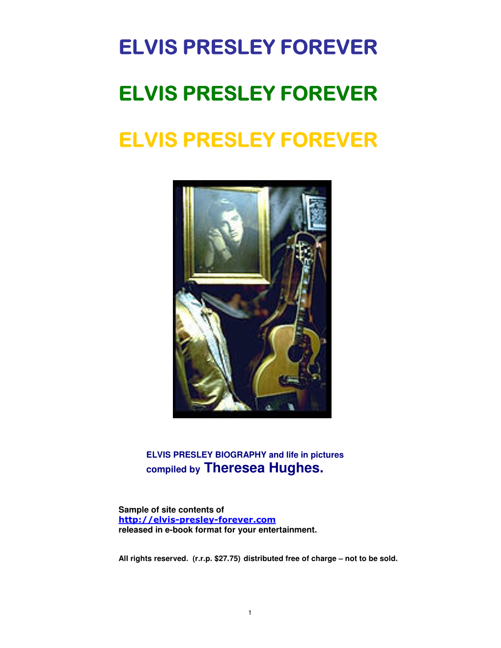 ELVIS PRESLEY BIOGRAPHY and Life in Pictures Compiled by Theresea Hughes