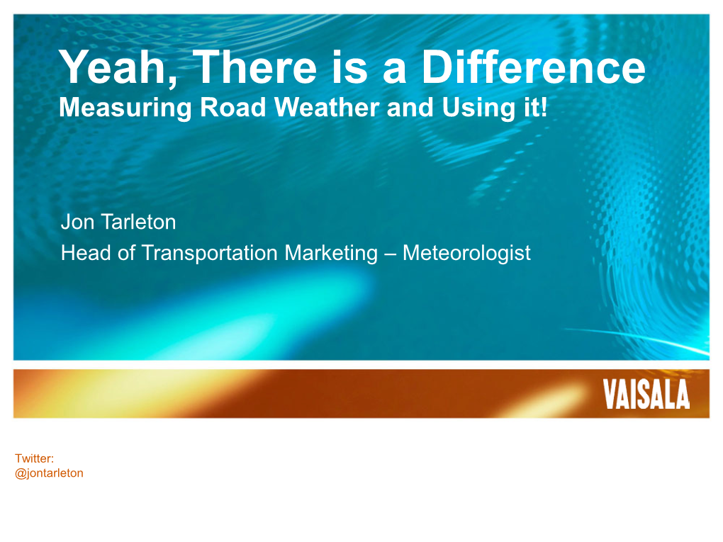 Yeah, There Is a Difference Measuring Road Weather and Using It!