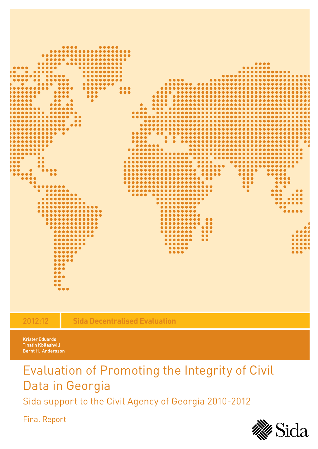 Evaluation of Promoting the Integrity of Civil Data in Georgia Sida Support to the Civil Agency of Georgia 2010-2012